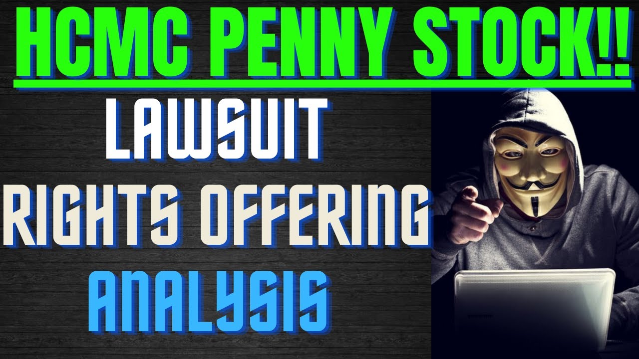 Hcmc Penny Stock Updates Lawsuit Rights Offering Stock Analysis Should You Buy Hcmc Stock Youtube Hcmc Penny Stock Updates Lawsuit Rights Offering Stock Analysis Should You Buy Hcmc Stock Youtube