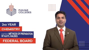 PGC Lectures-Inter Part 2-Federal Board-Chemistry-Chapter 17-Methods of Preparation of Alkyl Halides