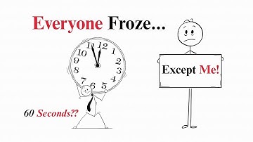 What if time froze around you for 1 minute??