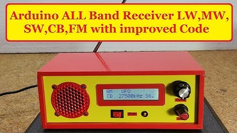 Arduino All Band Receiver LW,MW,SW,FM with improved code