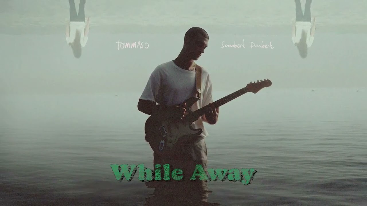 Guarda While Away - TOMMASO, Scoobert Doobert (Visualizer) su YouTube Guarda While Away - TOMMASO, Scoobert Doobert (Visualizer) su YouTube