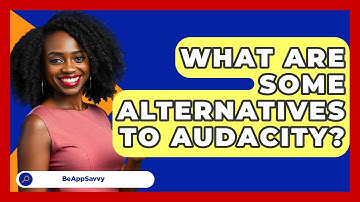 What Are Some Alternatives To Audacity? - Be App Savvy