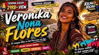 VERONIKA NONA FLORES 🌴❤️ | Reggae Remix Pesta Timur Terbaru 2026 | Lagu Timur Viral TikTok 