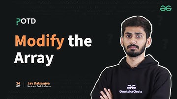POTD - 24/10/2024 | Modify the Array | Problem of the Day | GeeksforGeeks Practice