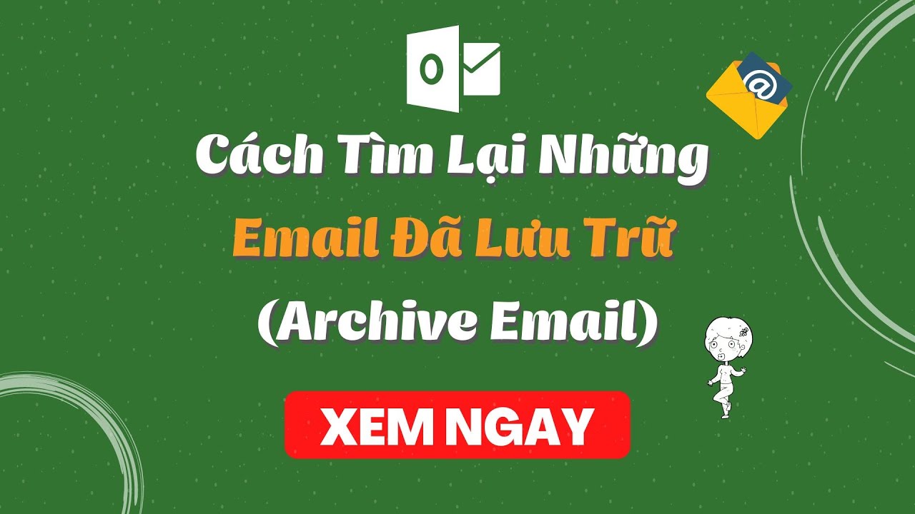 [Hướng Dẫn Outlook] – Cách Tìm Lại Email Đã Lưu Trữ