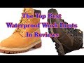 The top best waterproof work boots in reviews