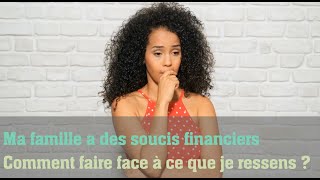 Comment faire avec ce que je ressens au vu de la situation financière compliquée de mes parents ?