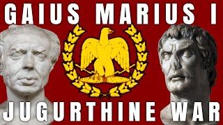 Gaius Marius, Part 1 | The Jugurthine War | Roman History DOCUMENTARY