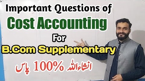 Important Questions of Cost Accounting | B.Com Supplementary Cost Accounting | Cost Accounting