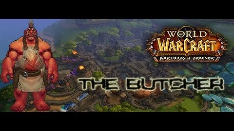 World of Warcraft - Highmaul: The Butcher
