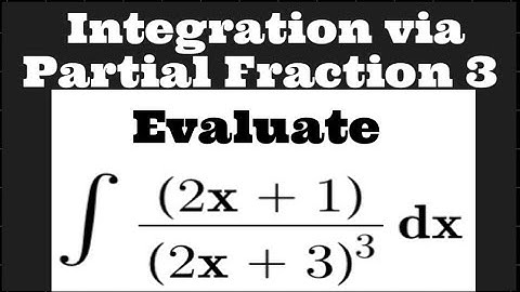 Integration by Partial Fraction 3