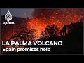 Lava cascades from La Palma volcano as Spain promises help