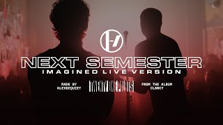 Twenty One Pilots - Next Semester (Imagined Live Version)