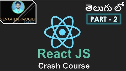 React JS Crash Course from scratch Part-2 in Telugu explained by #VenkateshMogili || #WebGuru