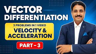 Details ✨ Vector Differentiation | 3 Solved Problems (Part 3) | Velocity & Acceleration 🚀 News