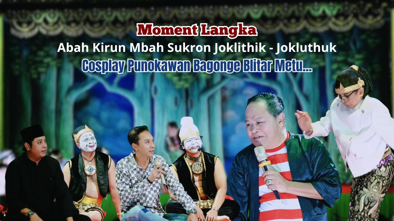 MOMENT LANGKA ABAH KIRUN, DUO JO, MBAH SUKRON COSPLAY PUNOKAWAN ~ YOO IKI BAGONGE BLITAR METU
