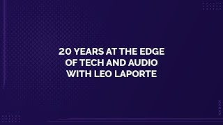 20 Years at the Edge of Tech and Audio with Leo Laporte