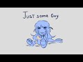 Just some guy  amesame animatic 