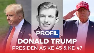 Profil Donald Trump | Profil Presiden AS | Masa Kecil, Bisnis, Gaya Hidup & Keluarga