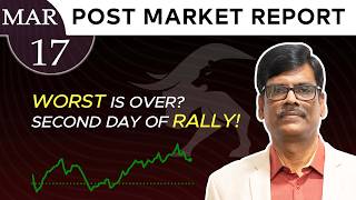 Second Day Of Rally  Worst Is Over Post Market Report 17mar26