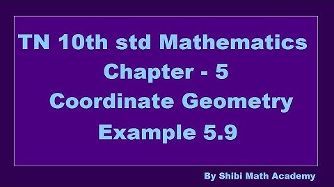 TN 10th std Mathematics Chapter 5 Coordinate Geometry Example 5.9