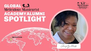 Meticulous Manicurist Nail Academy Alumni Spotlight Chasity M.  