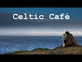 ▶️ CELTIC CAFÉ - Ultra Relaxing Instrumental Medieval Music Playlist