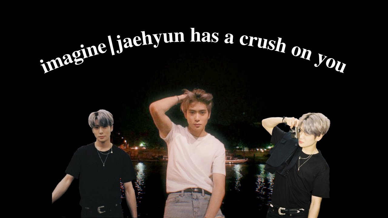 𝐢𝐦𝐚𝐠𝐢𝐧𝐞|𝐣𝐚𝐞𝐡𝐲𝐮𝐧 𝐡𝐚𝐬 𝐚 𝐜𝐫𝐮𝐬𝐡 𝐨𝐧 𝐲𝐨𝐮