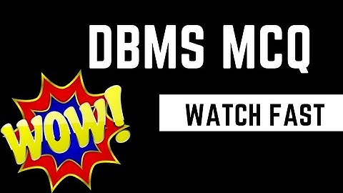 DBMS MCQ QUESTION WITH ANSWERS ?