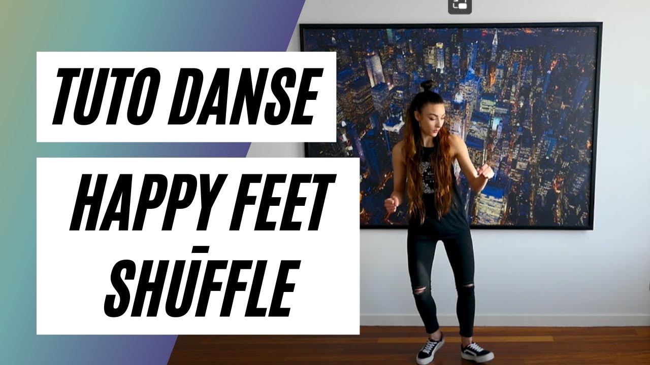 APPRENDRE À DANSER LE SHUFFLE HAPPY FEET TUTO DANSE
