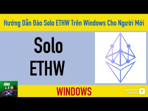 #1 Hướng Dẫn Đào Solo ETHW Trên Windows Cho Người Mới – Mine Solo ETHW Mới Nhất