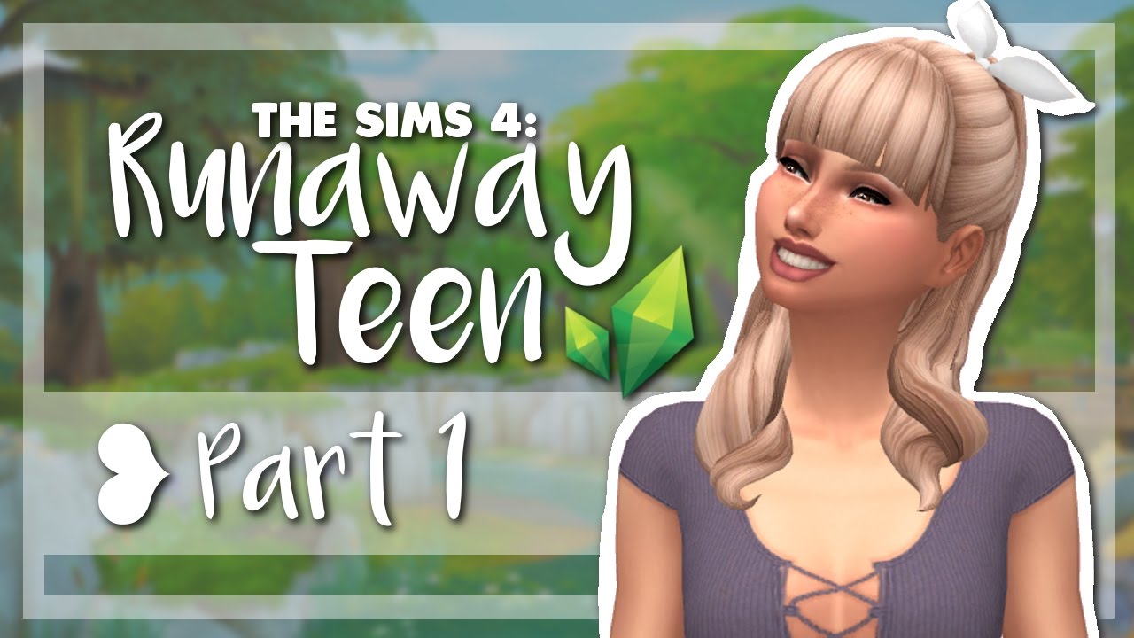 Sim Ranawayyy The Sims 4: Runaway Teen Challenge | Part 1 | Getting Started - YouTube