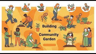 Grow Your Own Food: Building a Community Garden