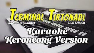 TERMINAL TIRTONADI (Didi Kempot) Keroncong [Karaoke] Nada pria