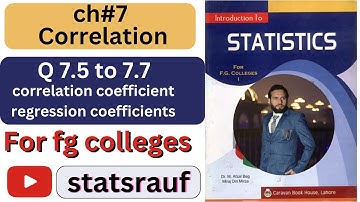 q7.5,7.6,7.7 ch7 correlation introduction to statistics by dr afzal beg for fg colleges