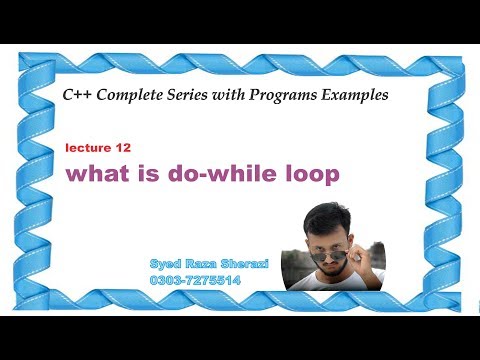 lecture 12 what is do while loop with example By Syed Raza Sherazi