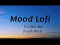 Mood(Lofi)lyrics- ft. Salem ilese(Yagih mael)