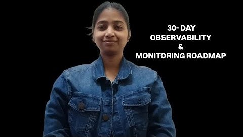 DevOps SRE : 30-Day Observability & Monitoring Roadmap