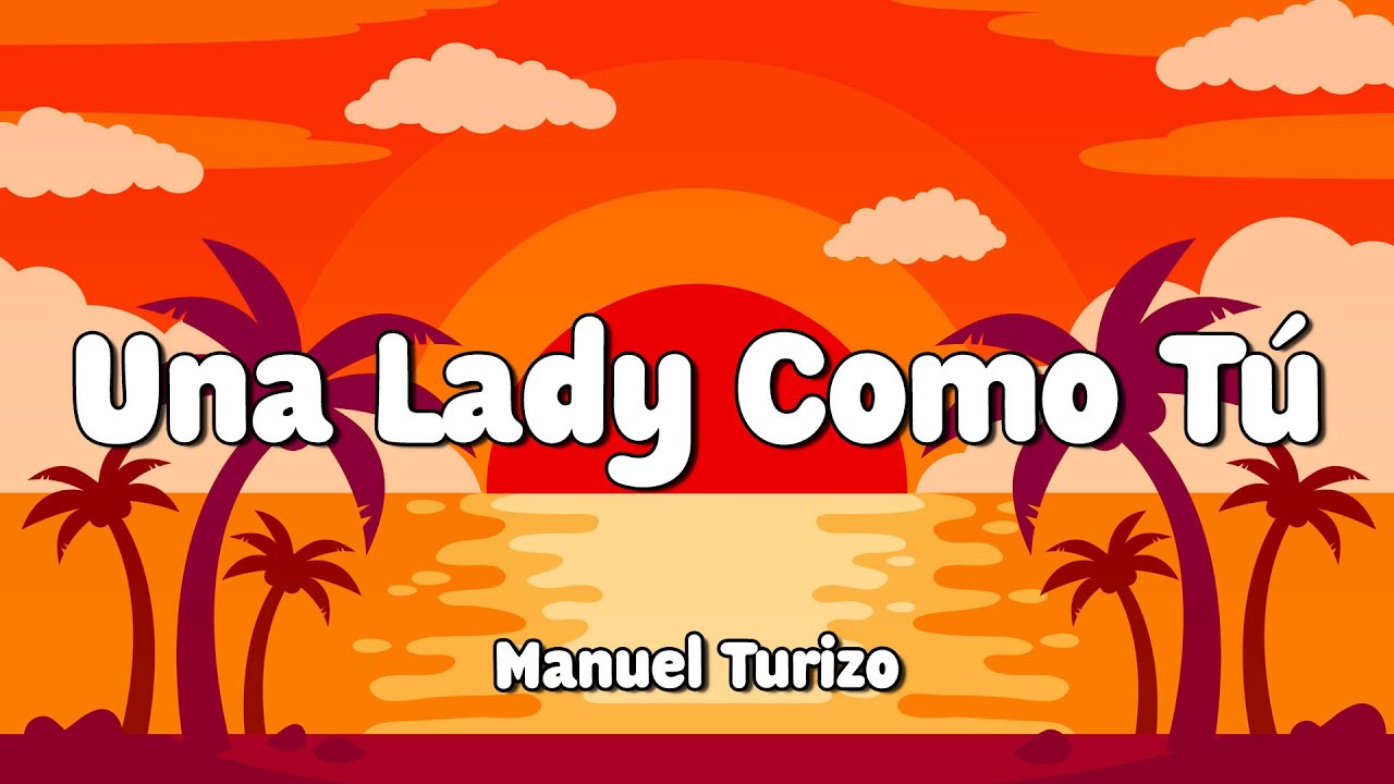 Una Lady Como Tù Manuel Turizo (Letra/Lyrics) 🎵 YouTube
