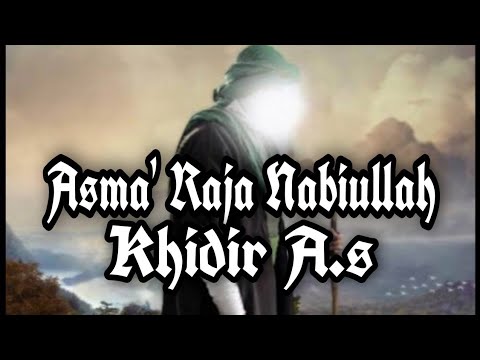Asma Raja ASMA' RAJA NABI KHIDIR A.S - YouTube