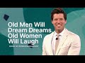 Old Men Will Dream Dreams, Old Women Will Laugh - Hour of Power with Bobby Schuller