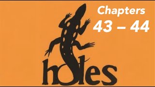Holes | Chapters 43 – 44