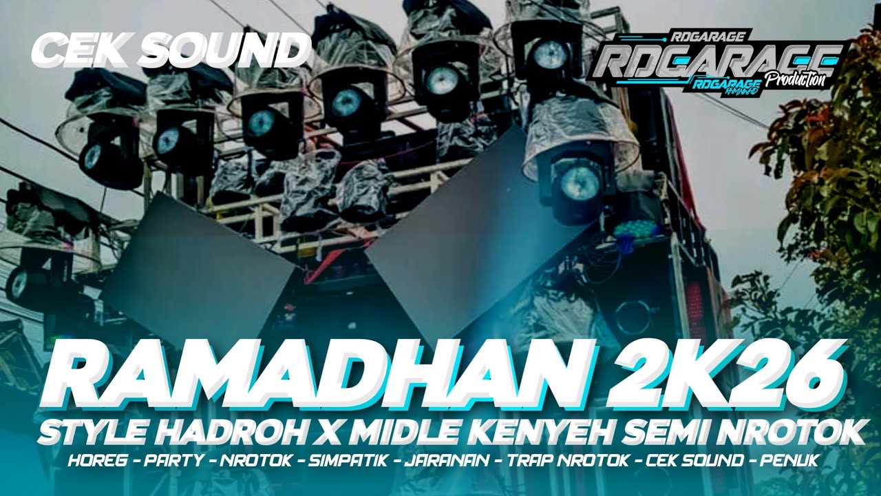 DJ RAMADHAN SPESIAL CEK SOUND STYLE HADROH X MIDLE TJAP KENYEH 2K26