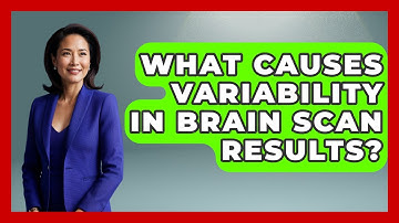 What Causes Variability In Brain Scan Results? - Neurotech Insight Pro