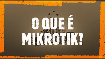Qual a função de um Mikrotik?