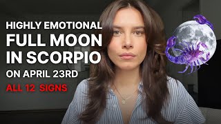 Highly Emotional Full Moon in Scorpio- Horoscopes for all 12 Signs