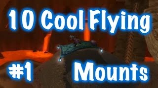 10 Cool Flying Mounts & Location Guides #1 (World of Warcraft)