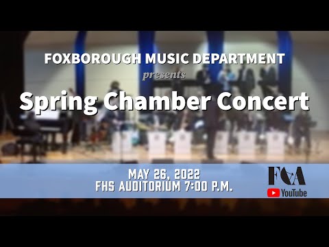 Foxborough High School Spring Chamber Concert 5/26/22