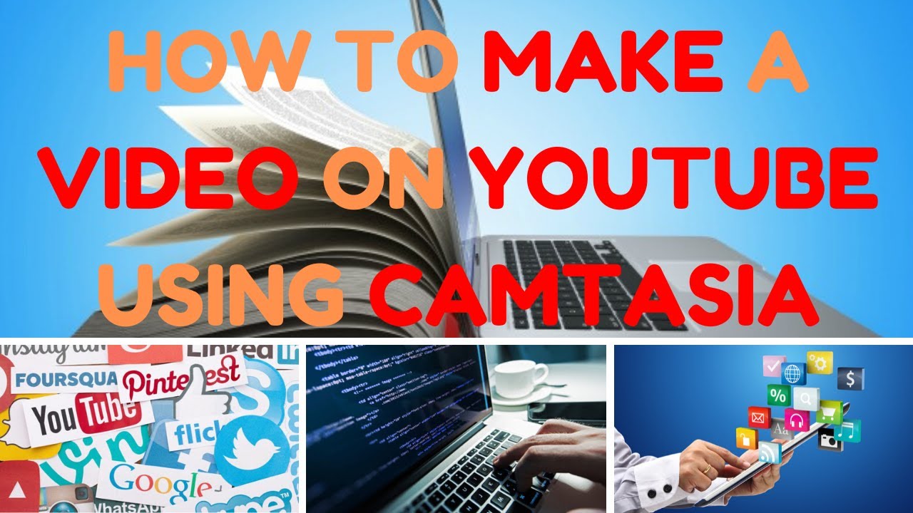 HOW TO MAKE A VIDEO ON YOUTUBE USING CAMTASIA!! - YouTube