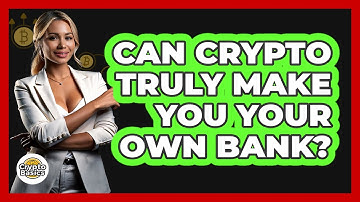 Can Crypto Truly Make You Your Own Bank? - CryptoBasics360.com
